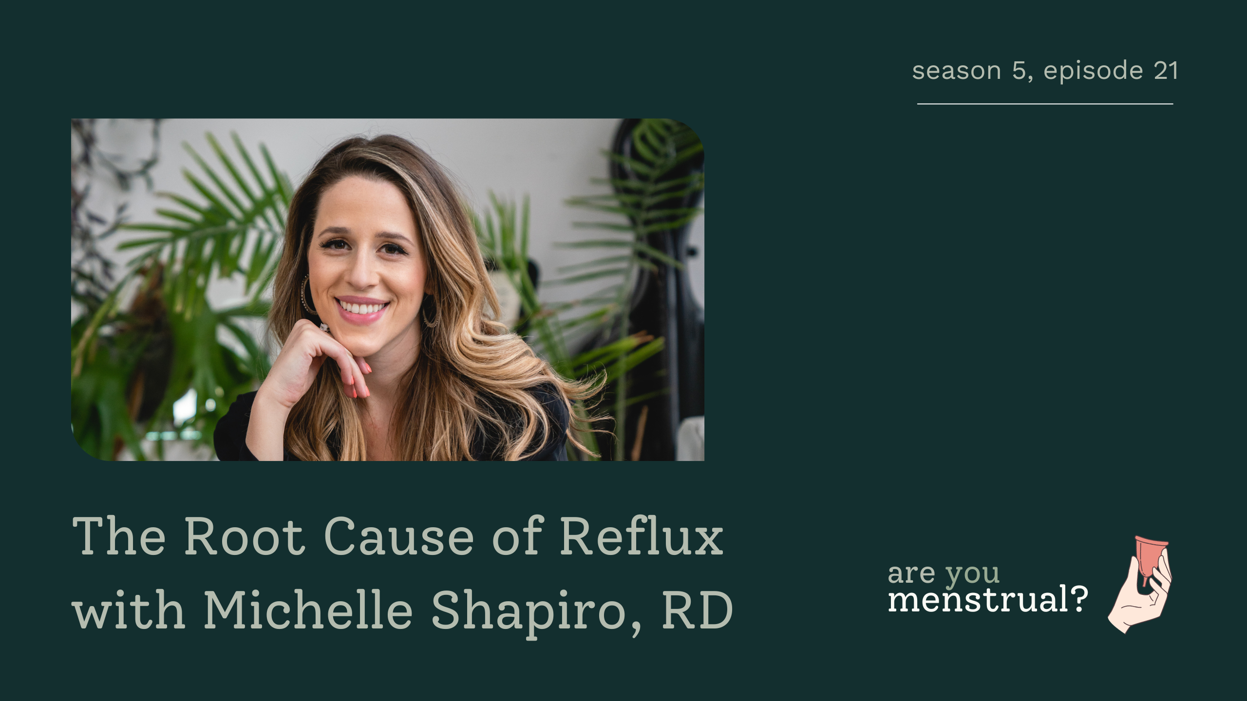 The Root Cause of Reflux with Michelle Shapiro, RD