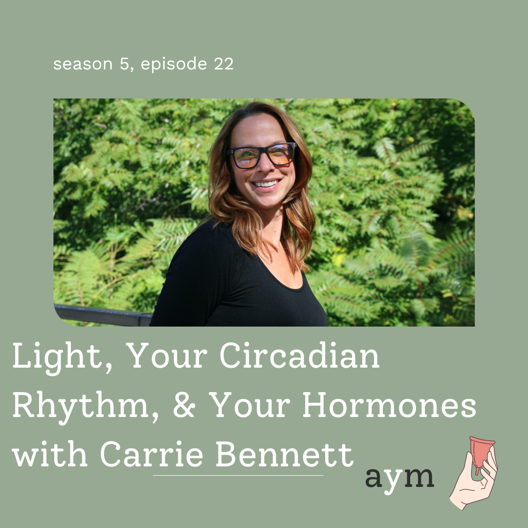 Light, Your Circadian Rhythm, & Your Hormones with Carrie Bennett