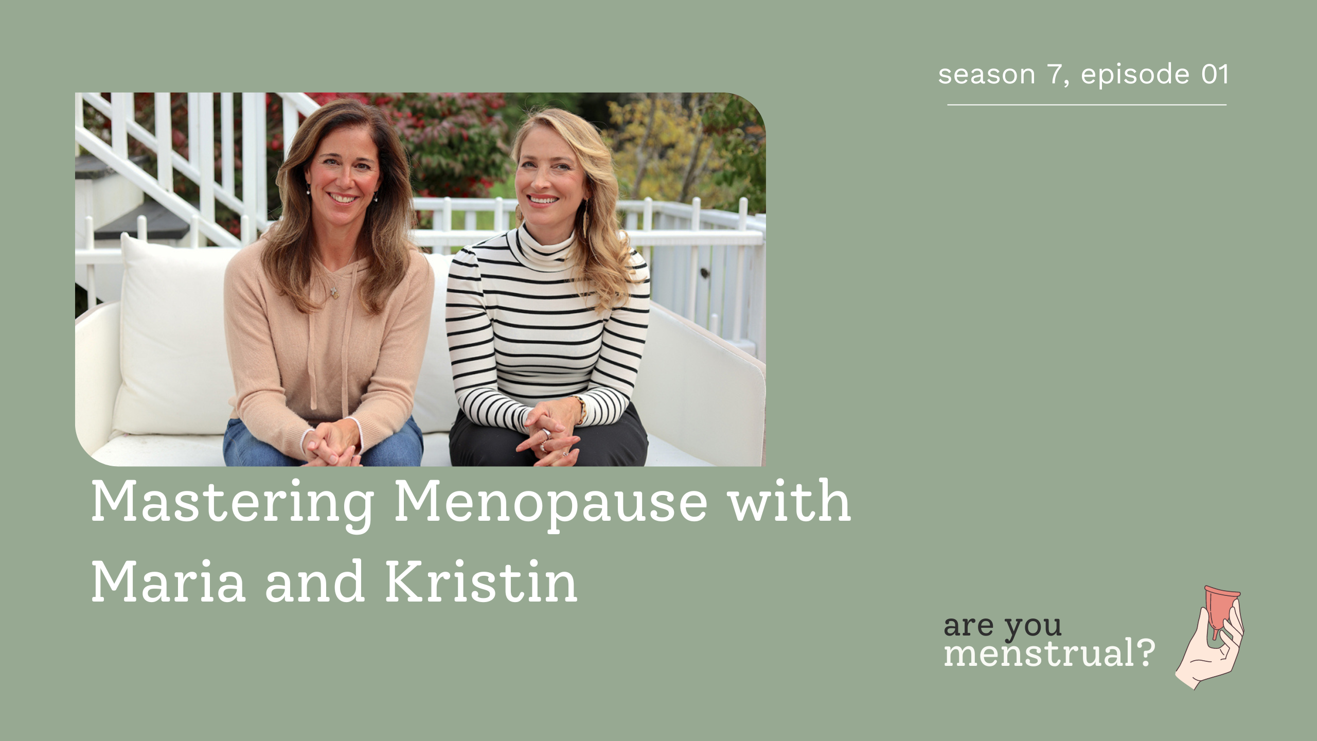 Mastering Menopause with Maria and Kristin